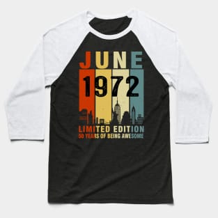 June 1972 Limited Edition 50 Years Of Being Awesome Baseball T-Shirt